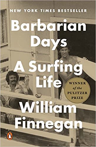 Barbarian Days A Surfing Life by William Finnegan